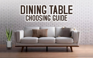 A Dining Table Choosing Guide: How to Pick the Perfect One for Your Home?