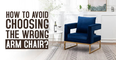 How to Avoid Choosing the Wrong Arm Chair?