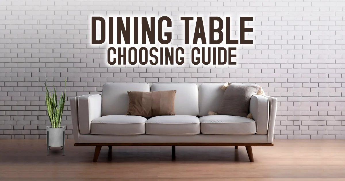 Dining Table Choosing Guide: How to Pick the Perfect One for Your Home